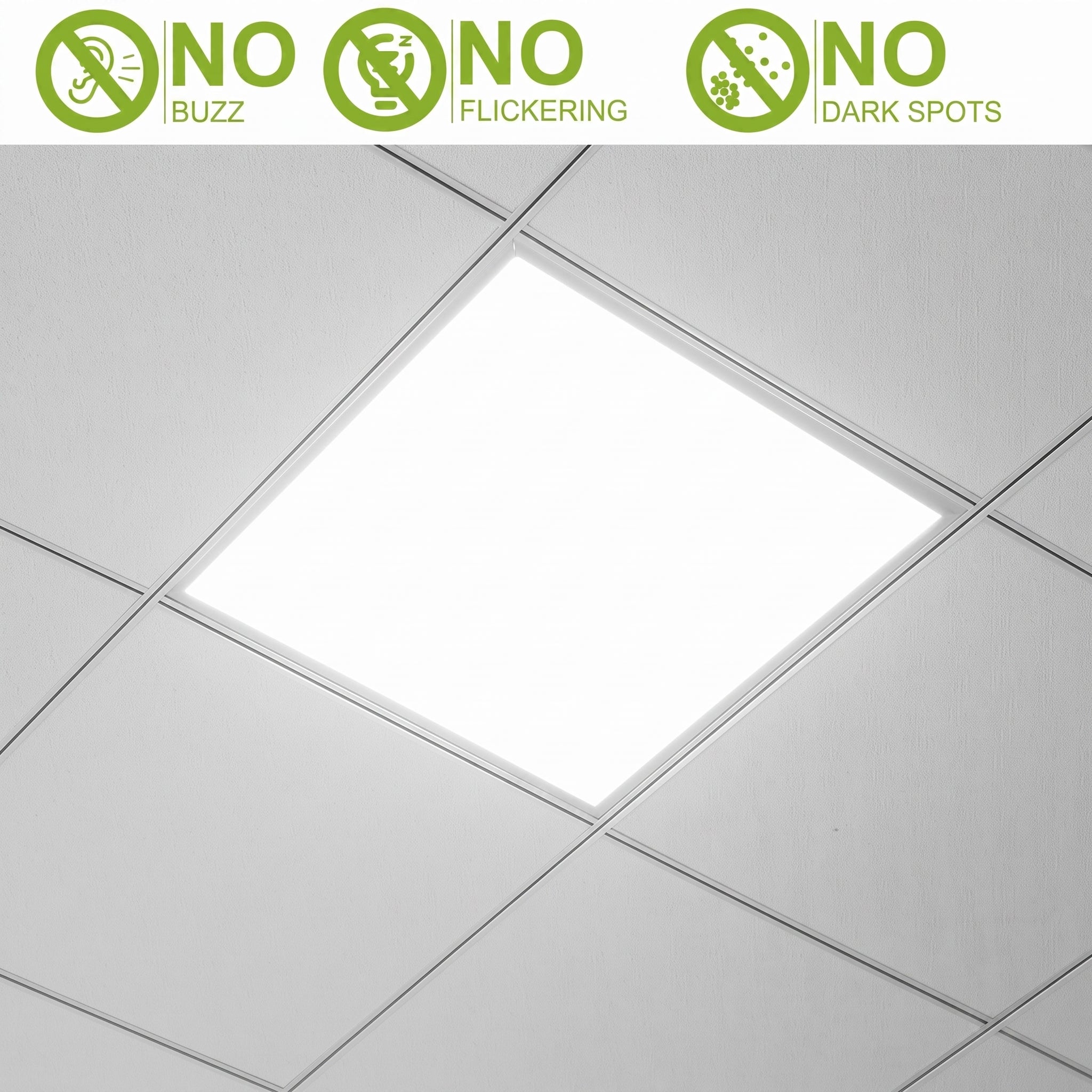 A square white LED ceiling light panel installed in a white tiled ceiling, with three green and white feature badges at the top reading 'NO BUZZ', 'NO FLICKERING', and 'NO DARK SPOTS'.